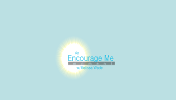 Encourage me moment