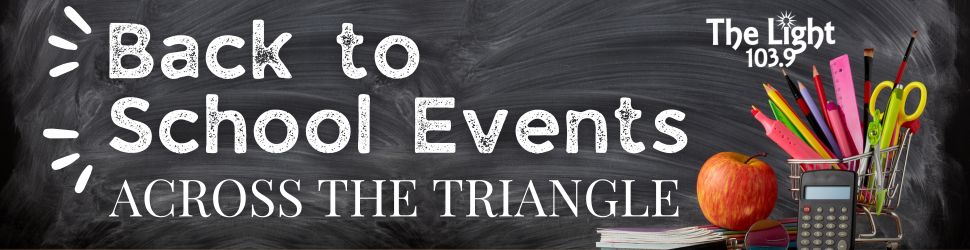 Back to School Events across the Triangle. Text on chalkboard: "Back to School Events The Light 103.9".